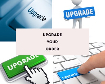 Upgrading Your Order