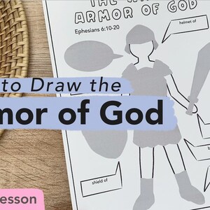 May include: A white paper worksheet titled How to Draw the Armor of God with Ephesians 6:10-20, featuring a gray silhouette of a figure holding a sword and shield with blank speech bubbles and labels for helmet of, sword of, belt of, and shoes of.