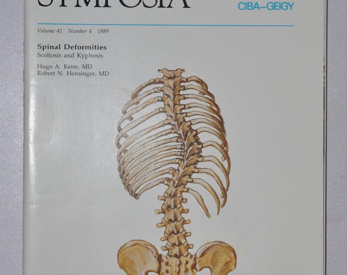1989 Clinical Symposia booklet - subject: Spinal Deformities Scoliosis and Kypphosis (medical doctor medicine hospital pharmacy CIBA GEICY)