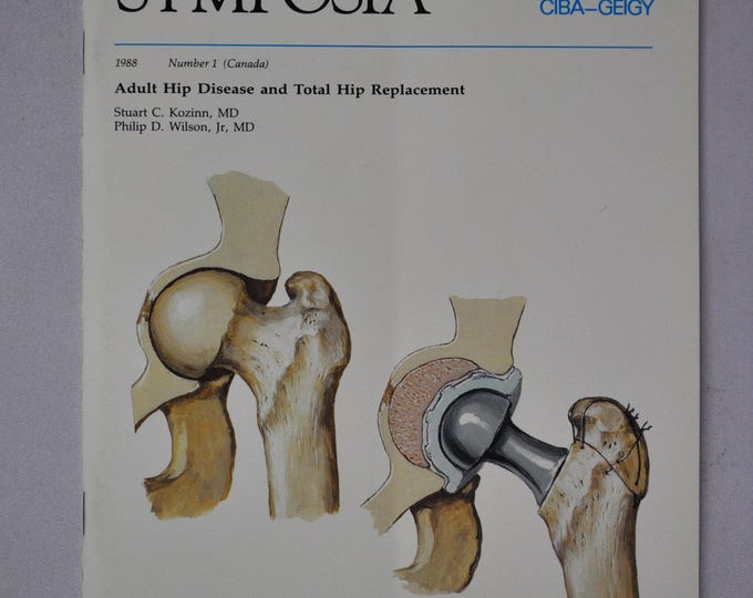 1988 Clinical Symposia booklet - subject: Adult Hip Disease and Total Hip Replacement (medical doctor medicine hospital pharmacy)