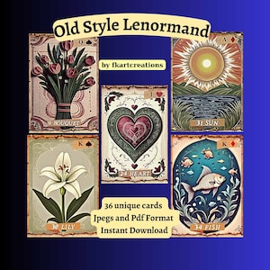 May include: An Old Style Lenormand card set featuring six illustrated cards with floral, heart, sun, and fish designs. The cards include the text "9 BOUQUET", "24 HEART", "30 LILY", "31 SUN", and "34 FISH". The set includes 36 unique cards in Jpegs and Pdf format.