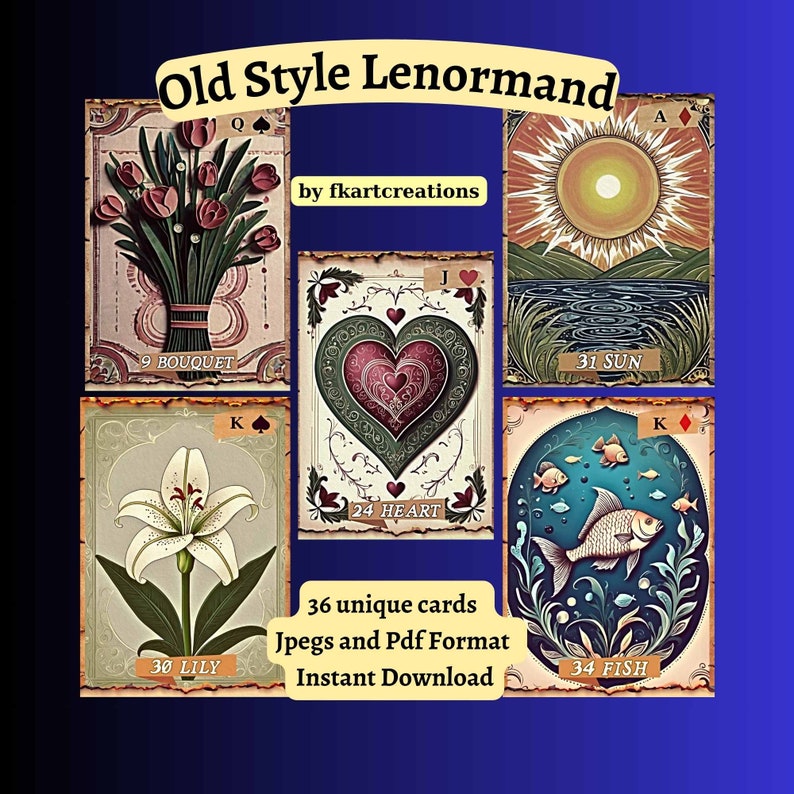 May include: An Old Style Lenormand card set featuring six illustrated cards with floral, heart, sun, and fish designs. The cards include the text "9 BOUQUET", "24 HEART", "30 LILY", "31 SUN", and "34 FISH". The set includes 36 unique cards in Jpegs and Pdf format.
