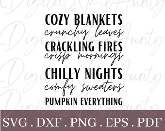 May include: Black and white text graphic with the words "Cozy Blankets", "Crunchy Leaves", "Crackling Fires", "Crisp Mornings", "Chilly Nights", "Comfy Sweaters", and "Pumpkin Everything".