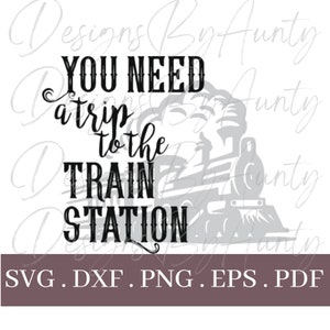 Könnte beinhalten: Schwarzweißes Grafikdesign mit einem Zug und dem Text "You need a trip to the train station".