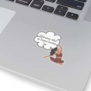 What No Longer Serves Me Sticker, Namaste Sticker, Manifesting Sticker, Yoga Stickers, Yogi Sticker, Mantra Sticker, Self Care Sticker