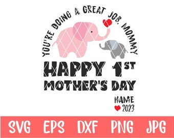 You're Doing A Great Job, Mommy Happy 1st Mother's Day svg, Happy mothers day, dxf,dwg,png, Digital Download