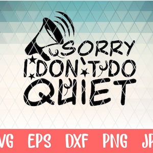 Sorry I don’t do quiet, cute children kids baby fun quote digital cut files, SVG, DXF, studio3 files instant download, decals