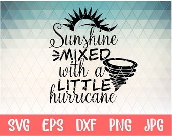Sunshine Mixed With A Little Hurricane Svg Eps Png Pdf Cut File, Southern Sassy Quote Svg, Summer Svg, Cameo Cricut, Sassy Svg, Tornado
