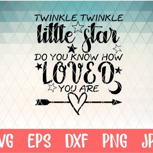 Twinkle Twinkle Little Star Do You Know How Loved You Are Svg Png