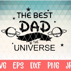 Meilleur papa dans l’univers SVG PNG DXF Fichiers de téléchargement instantané
