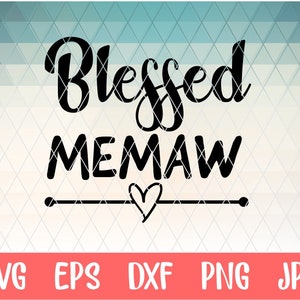 Blessed Memaw Svg, Blessed Grandma svg, Blessed Nana SVG, Nana SVG, dxf and png instant download, Mimi svg, Blessed svg, Memaw svg, Grandma