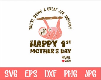 You're Doing A Great Job, Mommy Happy 1st Mother's Day svg, Happy mothers day, dxf,dwg,png, Digital Download