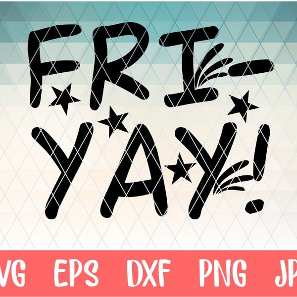 Fri-Yay hand lettered SVG | zip file containing svg, jpg, png, dxf, and eps | silhouette & cricut cut file | Friday svg | friyay svg