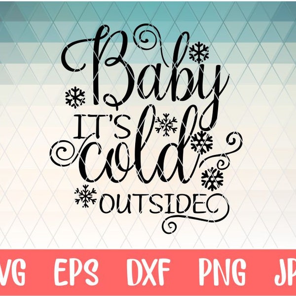 Baby its cold outside SVG, eps, dxf, png cutting file, Silhouette, Cricut