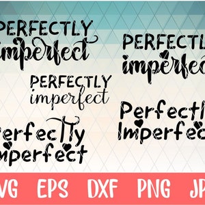 Perfectly Imperfect SVG, Inspirational svg, dxf, png instant download, Mom Saying SVG for Cricut and Silhouette, Mom shirt svg, Momlife svg