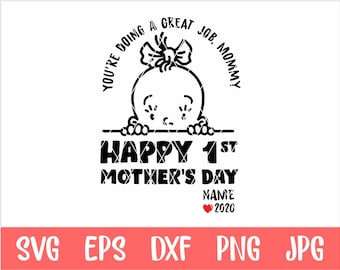 You're Doing A Great Job, Mommy Happy 1st Mother's Day svg, Happy mothers day, dxf,dwg,png, Digital Download