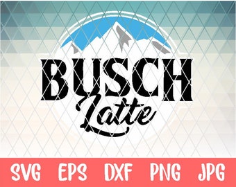 Busch latte SVG, Busch Latte Beer Svg Dxf Png fichiers pour Sublimation Print ou Silhouette, Cricut Silhouette Svg Png Dxf