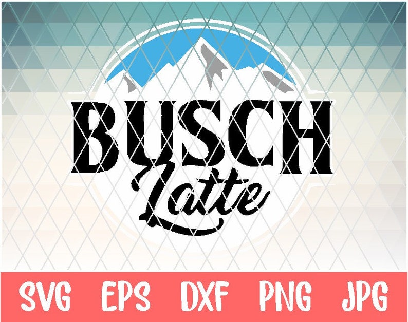 Busch latte SVG, Busch Latte Beer Svg Dxf Png fichiers pour Sublimation Print ou Silhouette, Cricut Silhouette Svg Png Dxf image 1
