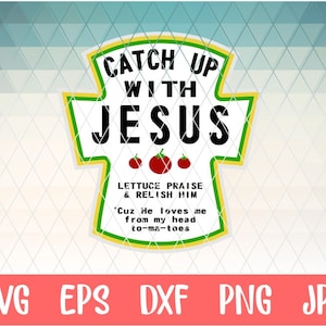 Condiment SVG,Condiment with jesus svg,Catch up with jesus svg,Relish sweet jesus svg,Mayo light shine for jesus svg,Ketchup svg