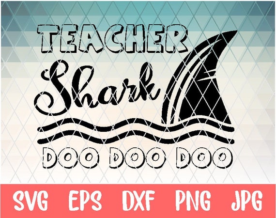 Download Teacher Shark Svg Doo Doo Doo Doo Your Work Etsy