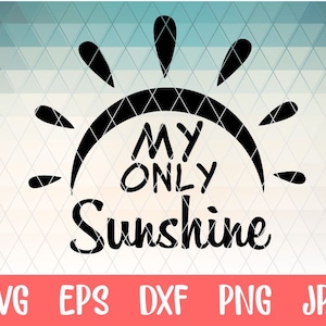 My Only Sunshine Svg Summer Svg Summer Times Svg Sunshine Svg Sun Svg Love Svg Svg Designs Svg Cut Files Cricut Cut Files Silueta