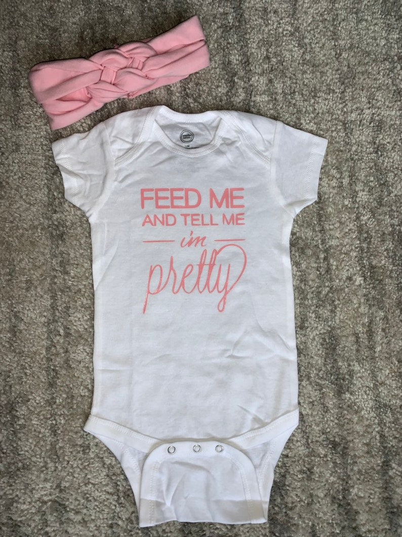 Feed me and tell me im pretty onesie