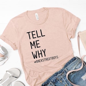 Backstreet Boys Tee / Tell me why Tee / Boy band / BSB Tee / Nostalgic T-shirt / 80’s Shirt