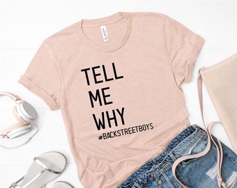Backstreet Boys Tee / Tell me why Tee / Boy band / BSB Tee / Nostalgic T-shirt / 80’s Shirt