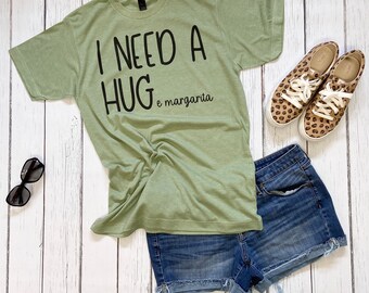 Adult Margarita Shirt / I Need a Hug / Need a Huge Margarita Tee / Margarita Drinking Tee / Sublimation Shirt