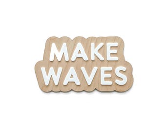 Make Waves Wood & Acrylic Sign: Boho Surf Nursery Decor