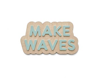 Make Waves Wood Sign - Boho Nursery, Surfer Room Decor