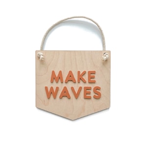 Make Waves Hanging Sign x Kids Nursery Decor x Baby Wall Sign x Boho Surfer Room Sign x Toddler Room Decor x Surf Hawaii Decor