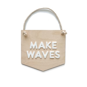 Make Waves Hanging Sign x Kids Nursery Decor x Baby Wall Sign x Boho Surfer Room Sign x Toddler Room Decor x Surf Hawaii Decor
