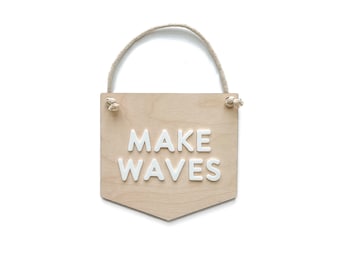 Make Waves Wood Hanging Sign: Boho Surfer Nursery Decor