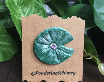 Clay Pin, Lily pad Pin, OOAK Pin, Cute Pins, Cottagecore Pins, Nature Pins, Simple Pins, Lapel Pins, Fantasy Pins, Garden Pins.