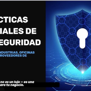 May include: A digital graphic with the text "PRACTICAS ESENCIALES DE CIBERSEGURIDAD" in white, and a blue shield with a keyhole. The text "GUÍA RÁPIDA PARA INDUSTRIAS, OFICINAS PROFESIONALES, Y PROVEEDORES DE SERVICIOS" is also present.