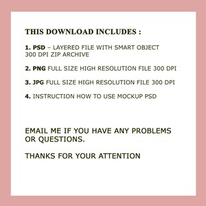K&ouml;nnte beinhalten: Text auf rosa Hintergrund, der Folgendes lautet: "THIS DOWNLOAD INCLUDES: 1. PSD - LAYERED FILE WITH SMART OBJECT 300 DPI ZIP ARCHIVE 2. PNG FULL SIZE HIGH RESOLUTION FILE 300 DPI 3. JPG FULL SIZE HIGH RESOLUTION FILE 300 DPI 4. INSTRUCTION HOW TO USE MOCKUP PSD EMAIL ME IF YOU HAVE ANY PROBLEMS OR QUESTIONS. THANKS FOR YOUR ATTENTION"