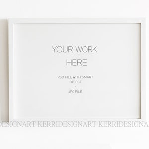 May include: White picture frame mockup with the text "YOUR WORK HERE" and "PSD FILE WITH SMART OBJECT JPG FILE" inside the frame.