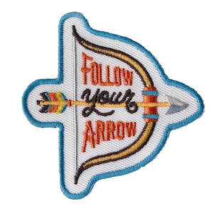 May include: Embroidered patch with a white background and a blue border. The patch features a bow and arrow design with the words "Follow your Arrow" in orange and black. The arrow is multicolored.