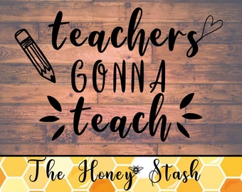 Free Free Teachers Gonna Teach Svg 213 SVG PNG EPS DXF File