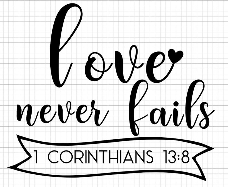 Download Love Never Fails SVG Cut File for Cricut Instant Download ...