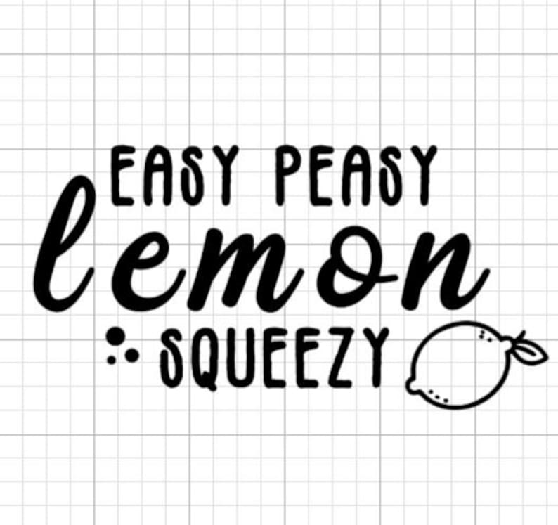 easy-peasy-lemon-squeezy-svg-cut-file-design-for-cricut-etsy