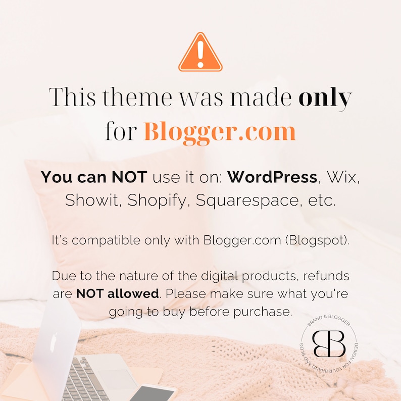 Op de afbeelding: Een waarschuwingsbord met een uitroepteken in een driehoek. De tekst luidt: "Dit thema is alleen gemaakt voor Blogger.com. Je kunt het NIET gebruiken op: WordPress, Wix, Showit, Shopify, Squarespace, etc. Het is alleen compatibel met Blogger.com (Blogspot). Vanwege de aard van de digitale producten zijn restituties NIET toegestaan. Zorg ervoor dat je weet wat je koopt voordat je een aankoop doet."