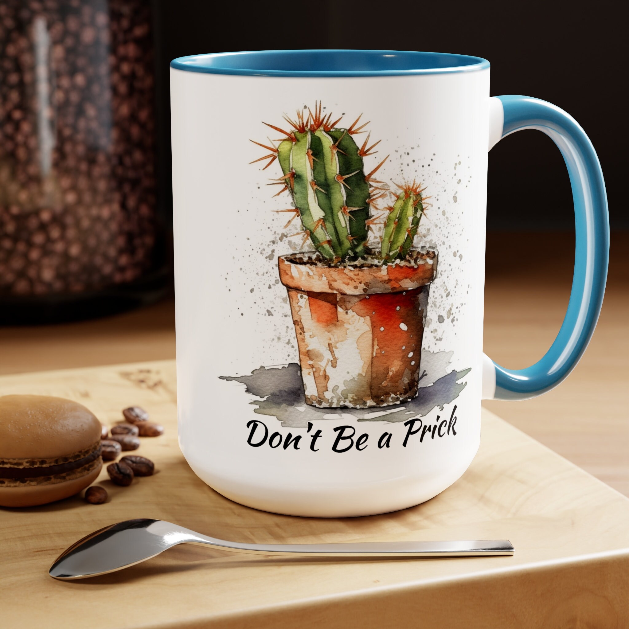 Don't Be A Prick – Coffee Mug Sublimation Transfer – Ready To Press – Heat  Transfer – 11 OZ – 15 OZ – Coffee Cup – Cactus – Succulents