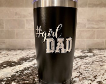 Girl Dad Laser Engraved Tumbler with Monogram
