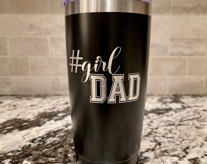 Girl Dad Laser Engraved Tumbler with Monogram