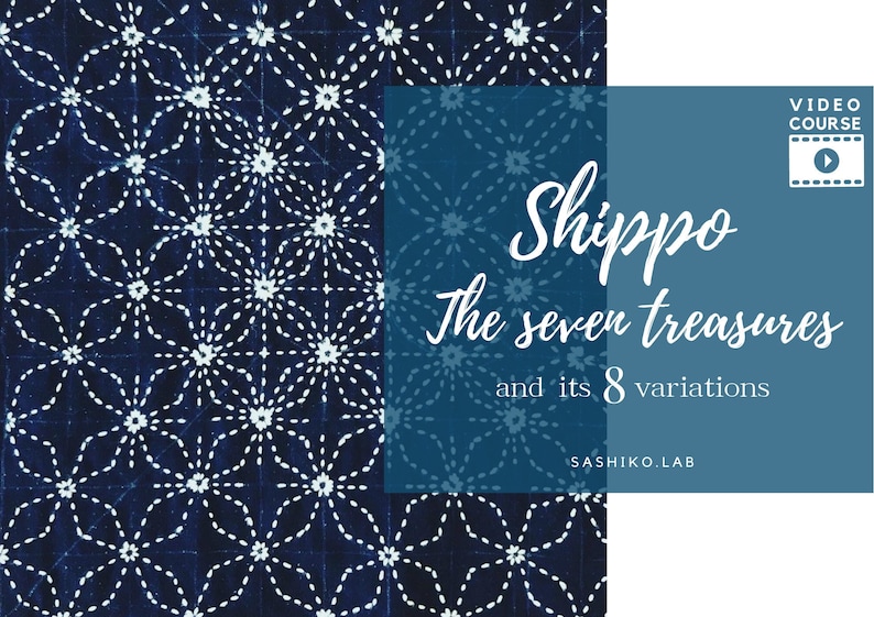 Shippo and its 8 variations Sashiko VIDEO COURSE plus PDF patterns