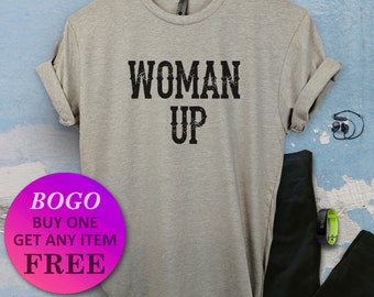 Woman Up T-Shirt, Feminism Shirt, Equal Rights, Liberal Unisex Ladies Tee, Tee Shirt