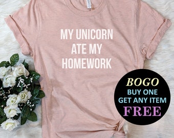 homework dog birthday My Unicorn Ate My Homework T-Shirt, Birthday Gift For Bff, Funny Shirt, Birthday Gift, Unisex Ladies Tee, Tee Shirt