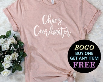 Chaos Coordinator  T-Shirt, Gift For Mom, Mothers Day Gift, Mom Shirt, Gift For Teacher Unisex Ladies Tee, Tee Shirt